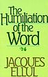 The humiliation of the word