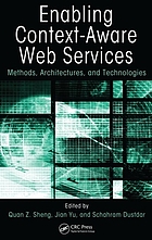 Enabling context-aware web services : methods, architectures, and technologies