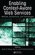 Enabling context-aware web services : methods, architectures, and technologies