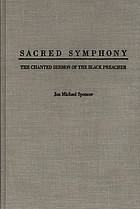 Sacred symphony : the chanted sermon of the Black preacher