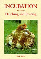 Incubation : a guide to hatching and rearing