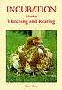 Incubation : a guide to hatching and rearing de Katie Thear