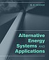 Alternative energy systems and applications by  B  K Hodge 
