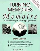 Turning memories into memoirs : a handbook for writing lifestories