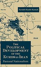 The political development of the Kurds in Iran : pastoral nationalism