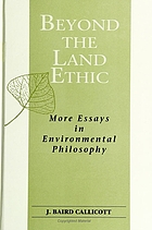 Beyond the land ethic more essays in environmental philosophy