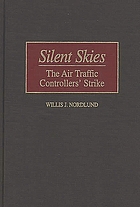 Silent skies : the air traffic controllers' strike