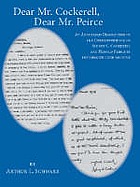 Dear Mr. Cockerell, Dear Mr. Peirce : an annotated description of the correspondence of Sydney C. Cockerell and Harold Peirce in the Grolier Club archive