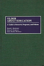 Older adult education : a guide to research, programs, and policies