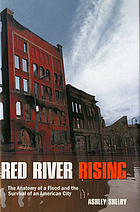 Red River rising : the anatomy of a flood and the survival of an American city