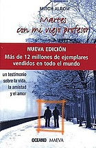 Martes con mi viejo profesor : una lección de la vida, de la muerte y del amor
