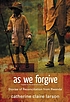 As we forgive : stories of reconciliation from Rwanda