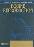Equine reproduction 著者：  A  O McKinnon 
