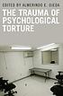 The trauma of psychological torture von Almerindo E Ojeda