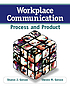 Workplace communication : process and product