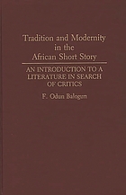 Tradition and modernity in the African short story : an introduction to a literature in search of critics