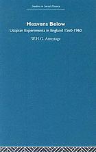 Heavens below : Utopian experiments in England, 1560-1960