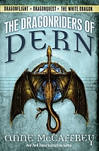 The dragonriders of Pern : Dragonflight, Dragonquest, the White Dragon
