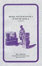 Media and dependency in South Africa : a case study of the press and the Ciskei 