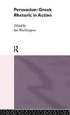Persuasion : Greek rhetoric in action