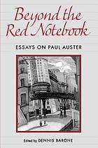 Beyond the red notebook : essays on Paul Auster