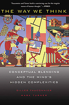 The way we think : conceptual blending and the mind's hidden complexities