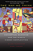 The way we think : conceptual blending and the mind's hidden complexities