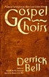 Gospel choirs : psalms of survival for an alien... by  Derrick A Bell 