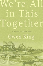 We're all in this together : a novella and stories von Owen King