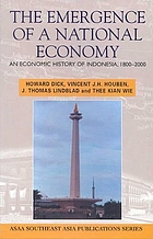 The emergence of a national economy : an economic history of Indonesia, 1800-2000