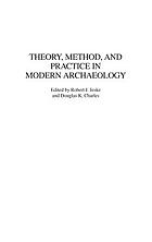 Theory, method, and practice in modern archaeology