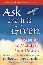 Ask and it is given : learning to manifest your desires