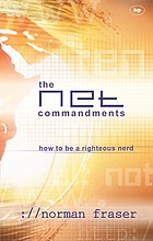 The net commandments : how to be a righteous nerd
