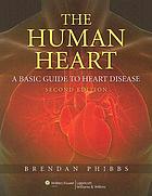 The human heart : a basic guide to heart disease