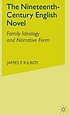 The nineteenth-century English novel : family... by  James F Kilroy 