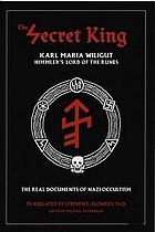 The secret king : Karl Maria Wiligut : Himmler's lord of the runes