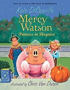 Mercy Watson : princess in disguise