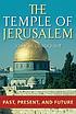 The Temple of Jerusalem : Past, Present, and Future. von John M Lundquist