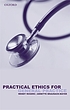 Practical ethics for general practice de Wendy A Rogers, Dr.