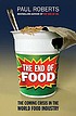 The end of food de Paul Roberts