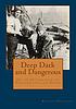 Deep, dark, and dangerous : on the bottom with... by  Rebecca Harrison 