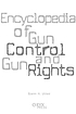 Encyclopedia of gun control and gun rights