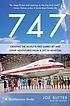 747 : creating the world's first jumbo jet and other adventures from a life in aviation