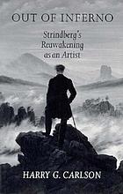 Out of inferno : Strindberg's reawakening as an artist