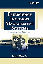 Emergency incident management systems : fundamentals and applications