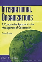 International organizations : a comparative approach to the management of cooperation