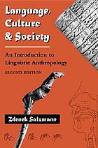 Language, culture, and society : an introduction to linguistic anthropology
