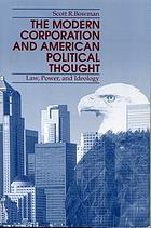 The modern corporation and American political thought : law, power, and ideology