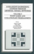 Intelligent engineering systems through artificial neural networks. Volume 5, Fuzzy logic and evolutionary programming : proceedings of the Artificial Neural Networks in Engineering (ANNIE '95) conference, held November 12-15, 1995, in St. Louis, Missouri, U.S.A.