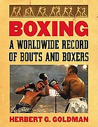 Boxing : a worldwide record of bouts and boxers
